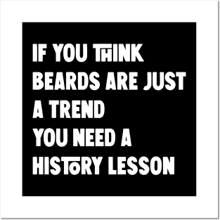 if you think beards are just a trend you need a history lesson Posters and Art